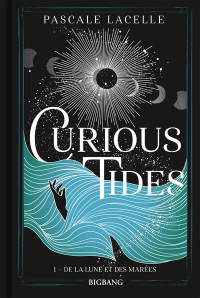 Curious Tides : De la lune et des marées (tome 1 )