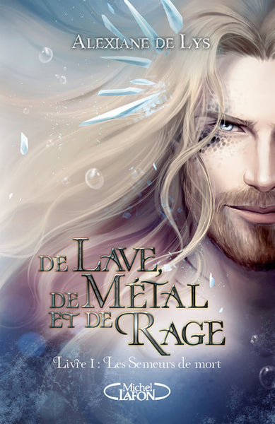 De lave, de métal et de rage : les Semeurs de mort (tome 1)