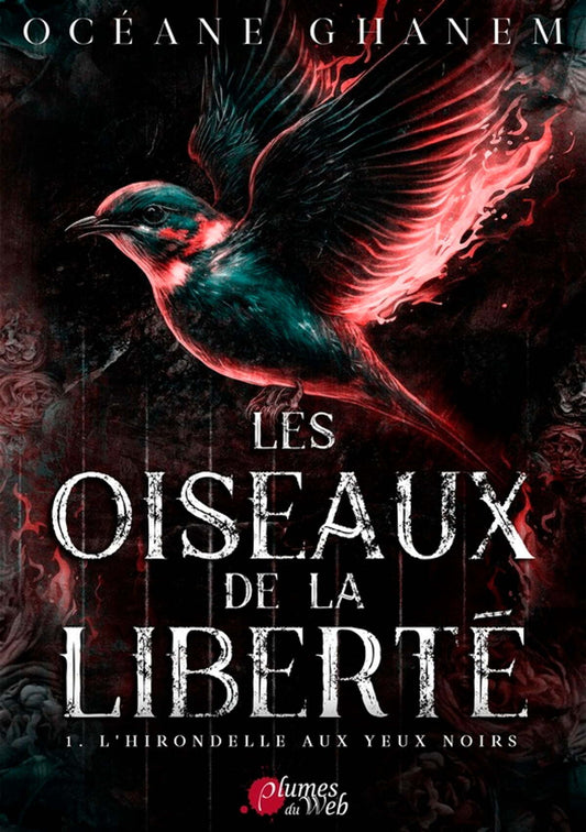 Les oiseaux de la liberté : L'hirondelle aux yeux noirs (tome 1)