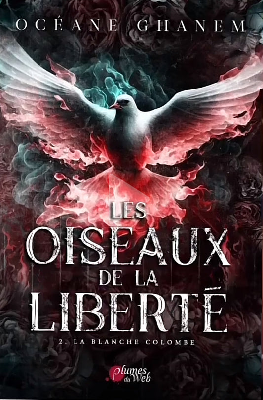 Les oiseaux de la liberté : La blanche colombe (tome 2)