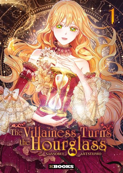 The Villainess Turns the Hourglass (tome 1)