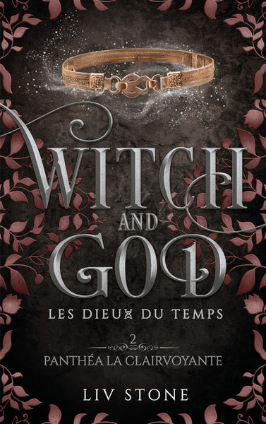 Witch and god : Les dieux du temps : Panthéa la clairvoyante (tome 2)