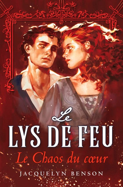 Le lys de feu : Le Chaos du cœur (tome 3) - relié