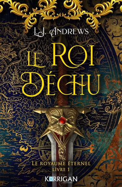 Le royaume éternel : le roi déchu (tome 1)