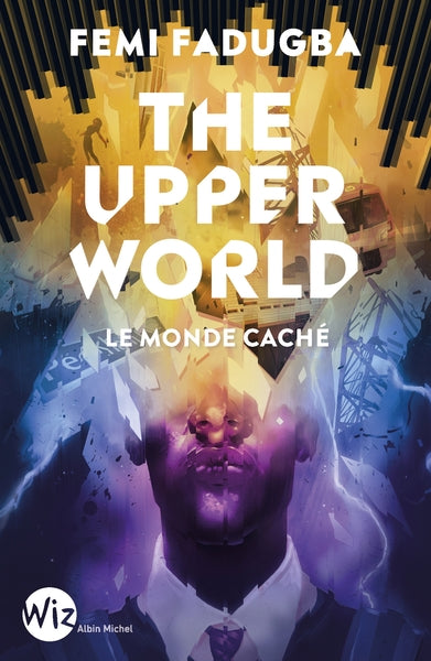 The upper world : Le monde caché - broché